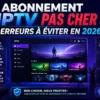 Image SEO pour un article sur abonnement IPTV pas cher, montrant les erreurs à éviter en 2026 comme prix trop bas, buffering, support absent et connexion instable.